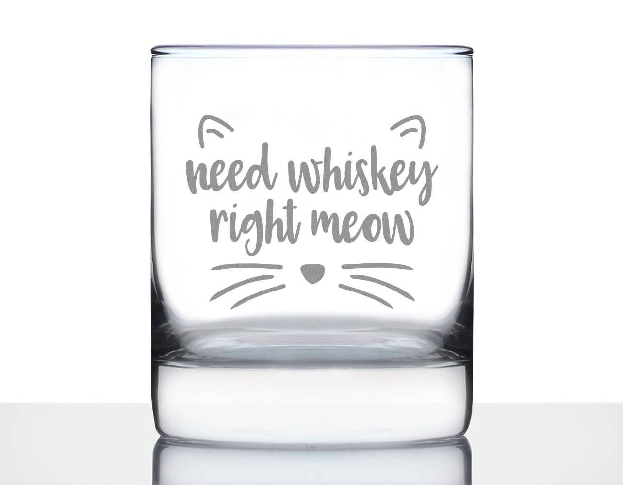 Need Whiskey Right Meow Whiskey Rocks Glass